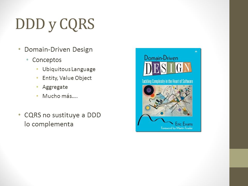 DDD y CQRS Domain-Driven Design CQRS no sustituye a DDD lo complementa