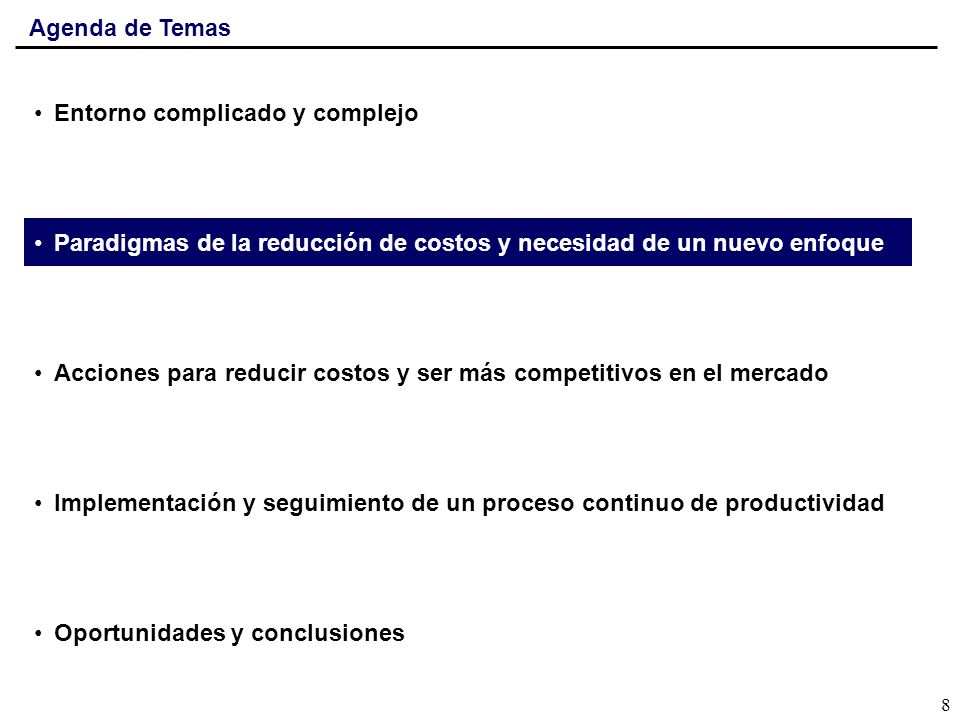 Agenda de Temas Entorno complicado y complejo. Paradigmas de la reducción de costos y necesidad de un nuevo enfoque.