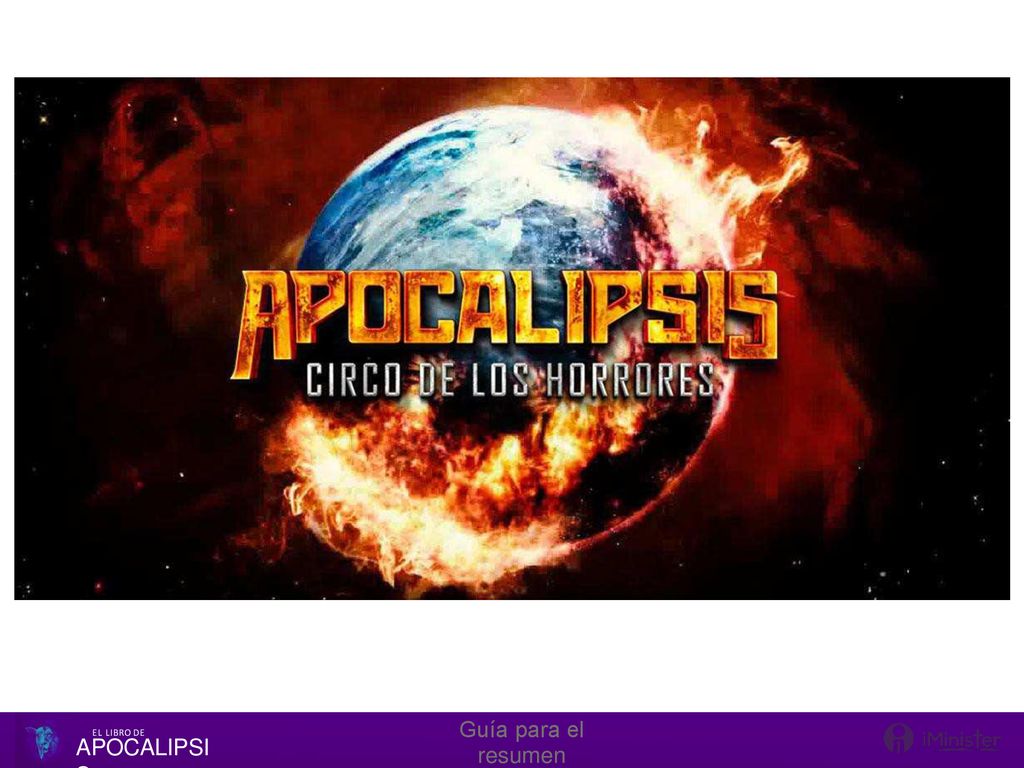 Guía para el resumen Por Daniel Hernández EL LIBRO DE APOCALIPSIS