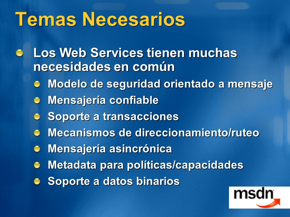 Temas Necesarios Los Web Services tienen muchas necesidades en común
