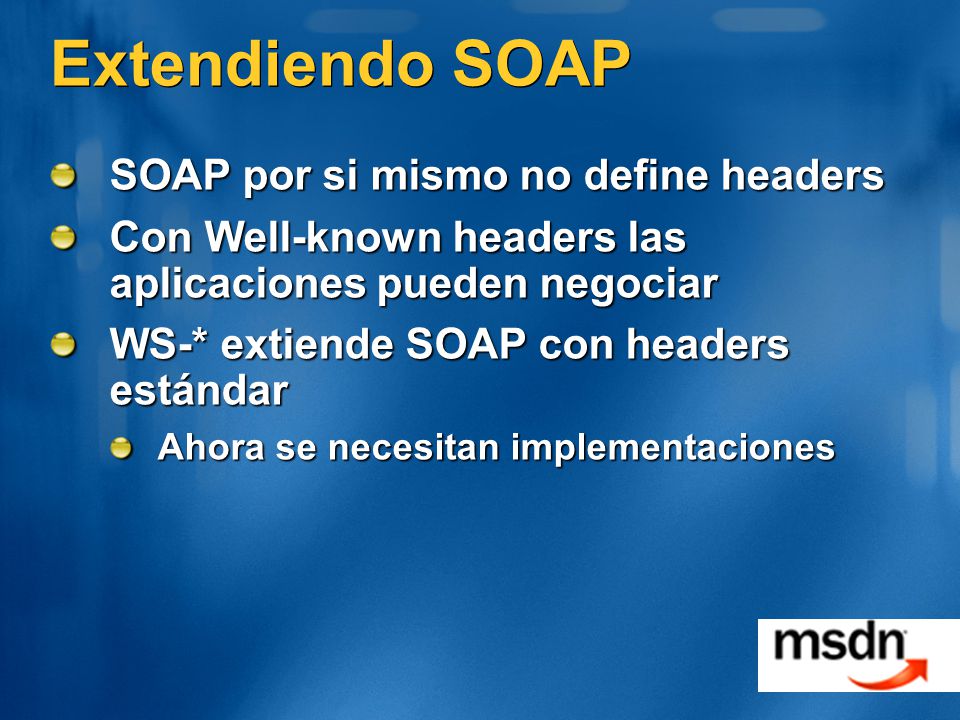 Extendiendo SOAP SOAP por si mismo no define headers