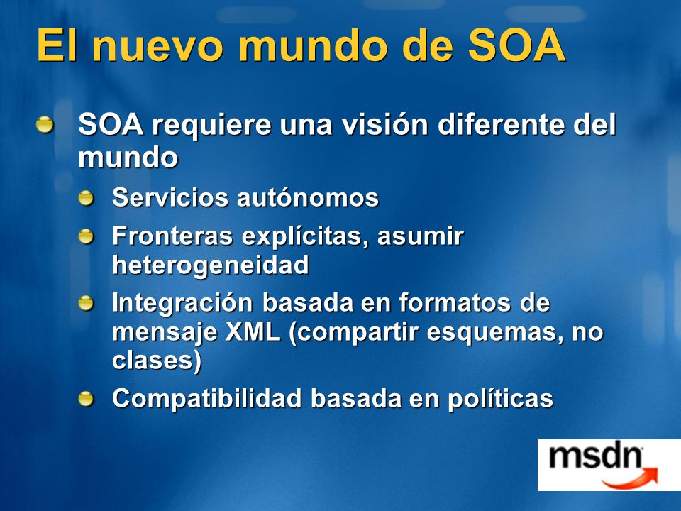 El nuevo mundo de SOA SOA requiere una visión diferente del mundo