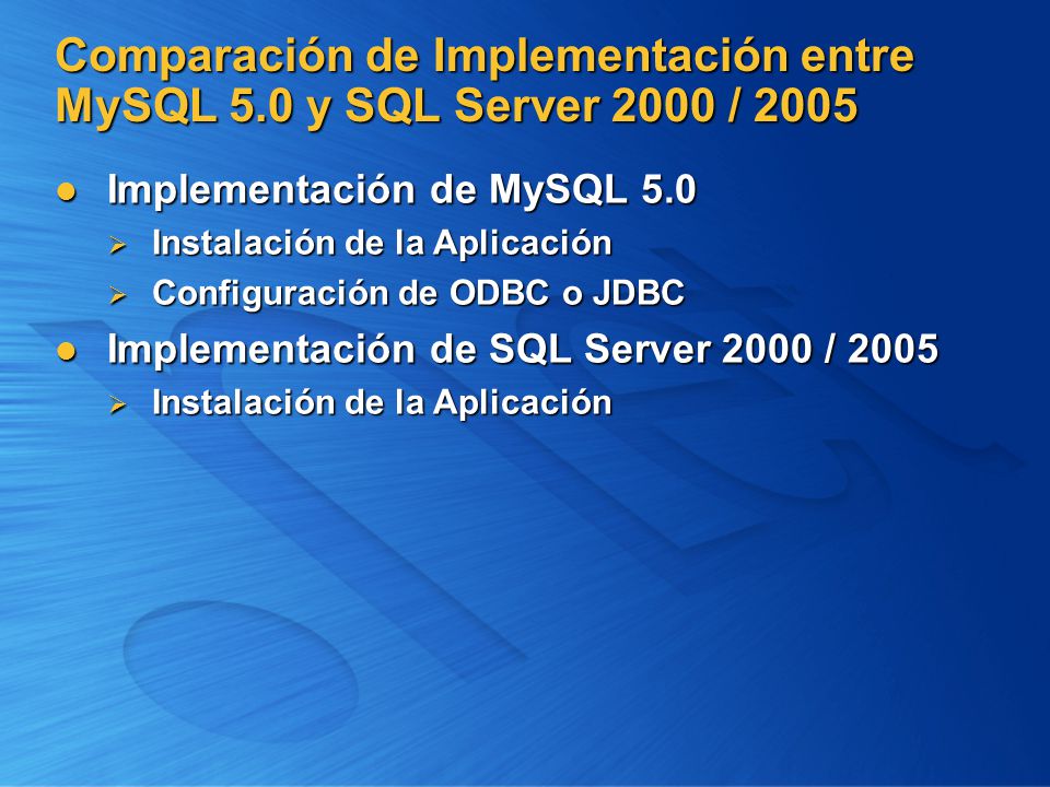 Comparación de Implementación entre MySQL 5.0 y SQL Server 2000 / 2005