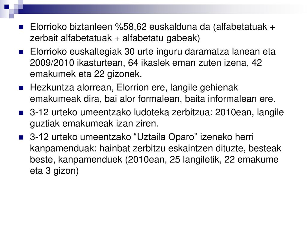 Elorrioko biztanleen %58,62 euskalduna da (alfabetatuak + zerbait alfabetatuak + alfabetatu gabeak)