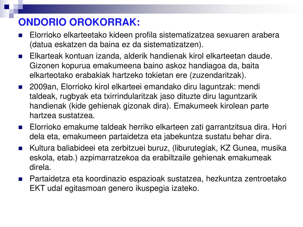 ONDORIO OROKORRAK: Elorrioko elkarteetako kideen profila sistematizatzea sexuaren arabera (datua eskatzen da baina ez da sistematizatzen).