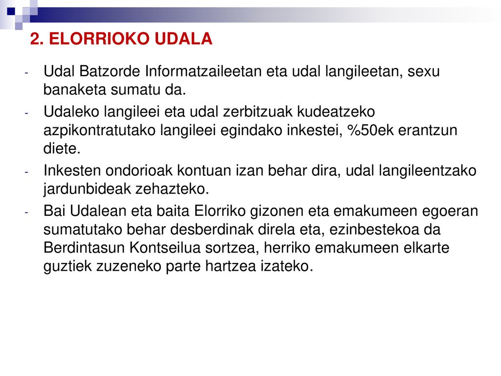 2. ELORRIOKO UDALA Udal Batzorde Informatzaileetan eta udal langileetan, sexu banaketa sumatu da.