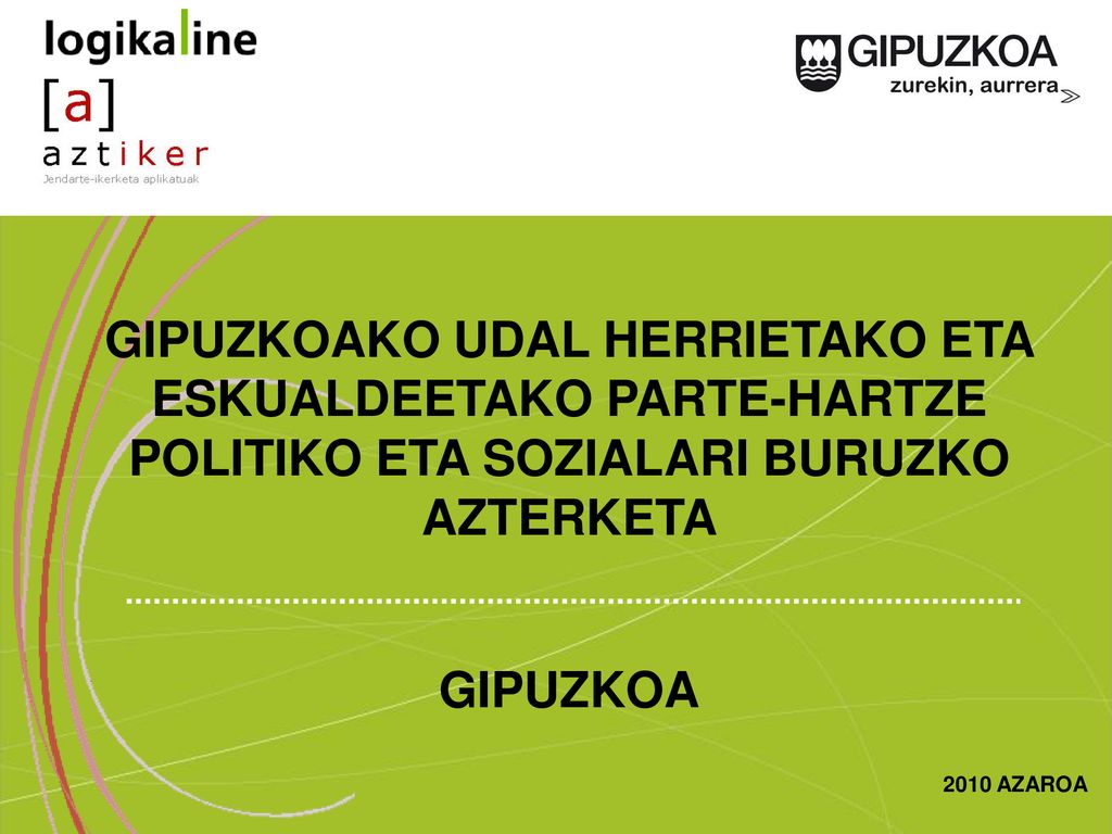 GIPUZKOAKO UDAL HERRIETAKO ETA ESKUALDEETAKO PARTE-HARTZE POLITIKO ETA SOZIALARI BURUZKO AZTERKETA
