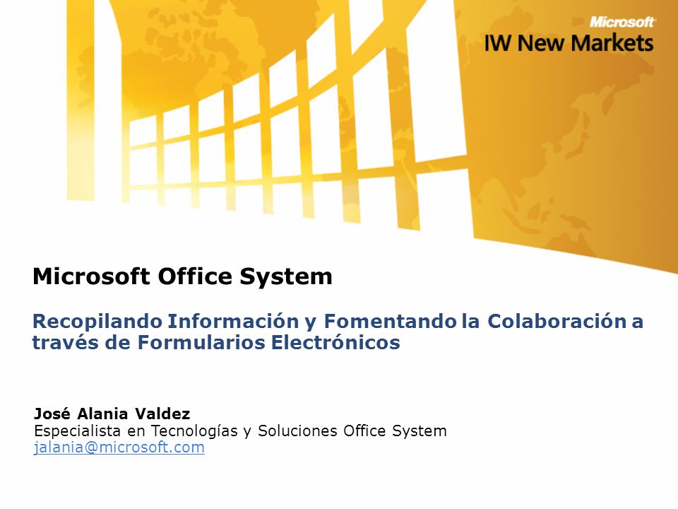 Microsoft Office System Recopilando Información y Fomentando la Colaboración a través de Formularios Electrónicos