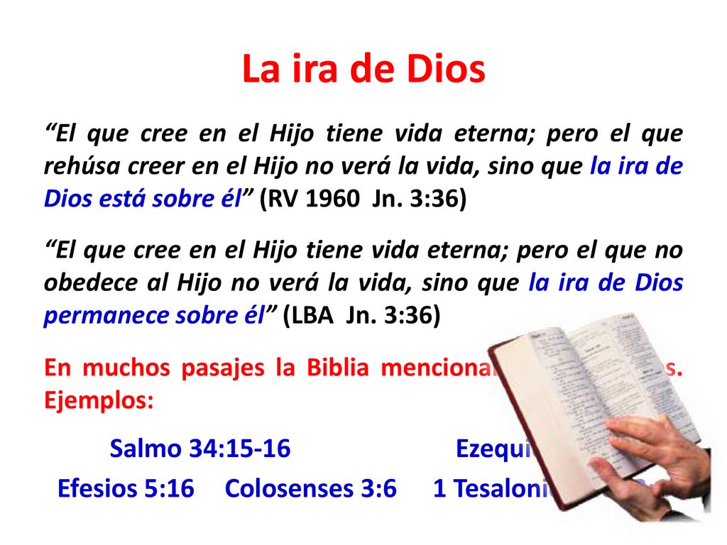 La ira de Dios Salmo 34:15-16 Ezequiel 5:13 Efesios 5:16