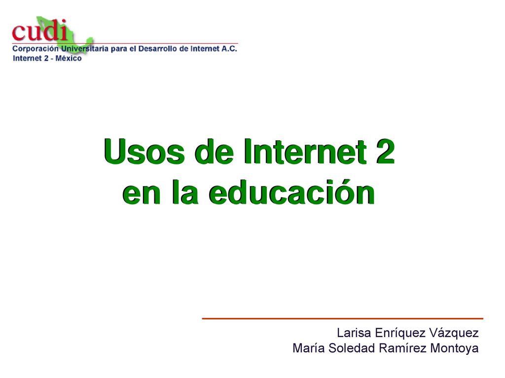 Usos de Internet 2 en la educación Usos de Internet 2 en la educación