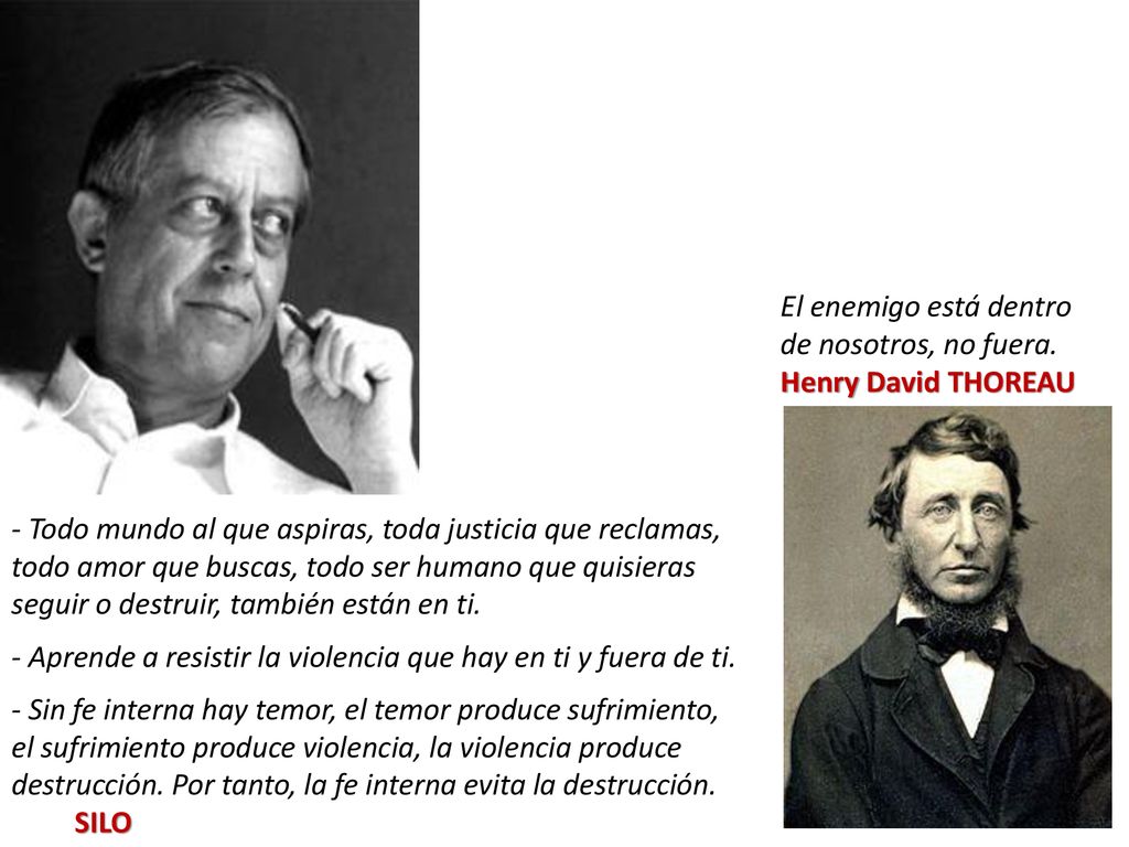 El enemigo está dentro de nosotros, no fuera. Henry David THOREAU