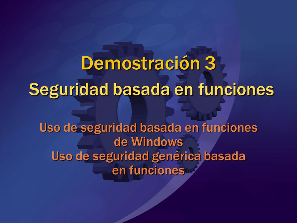 MGB 2003 Demostración 3 Seguridad basada en funciones Uso de seguridad basada en funciones de Windows Uso de seguridad genérica basada en funciones.