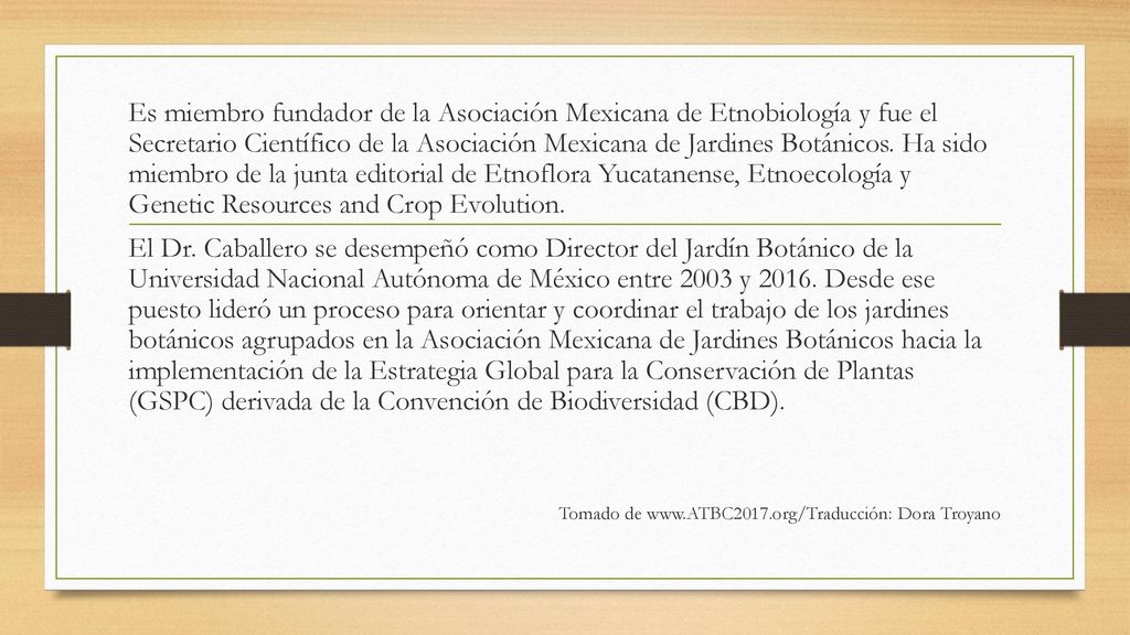 Es miembro fundador de la Asociación Mexicana de Etnobiología y fue el Secretario Científico de la Asociación Mexicana de Jardines Botánicos. Ha sido miembro de la junta editorial de Etnoflora Yucatanense, Etnoecología y Genetic Resources and Crop Evolution.