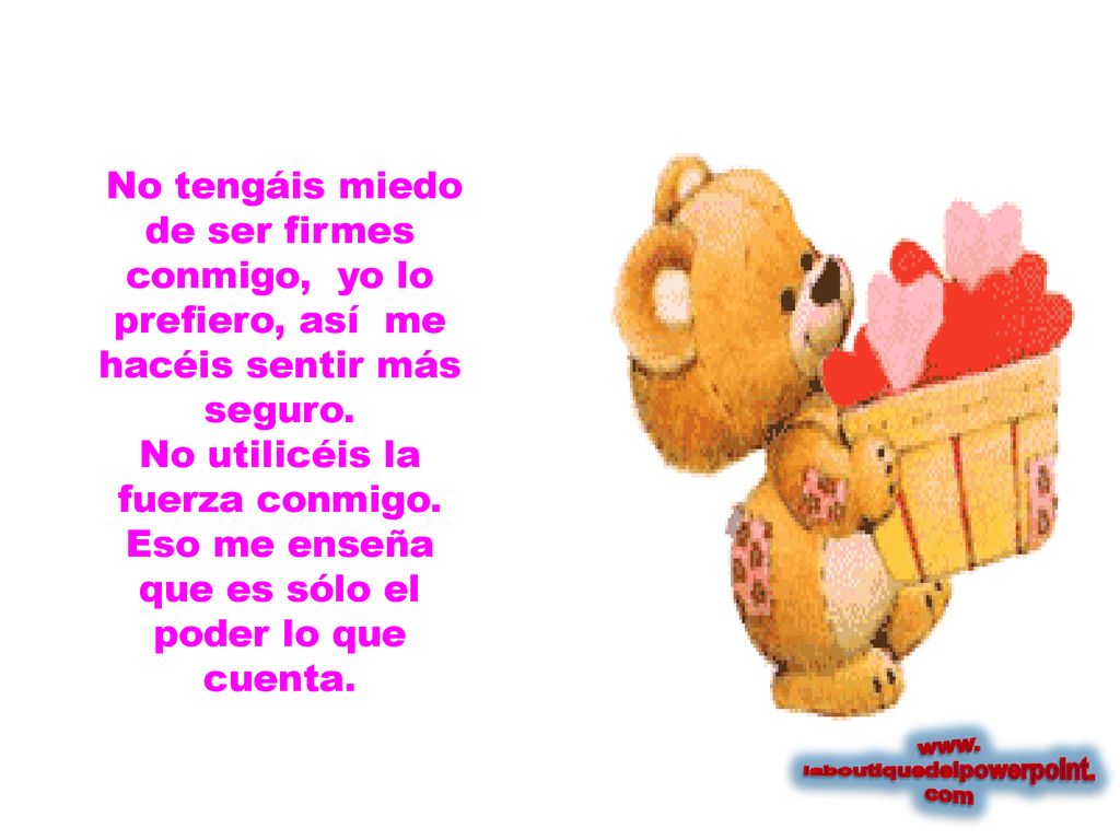 conmigo. Eso me enseña que es sólo el poder lo que cuenta.