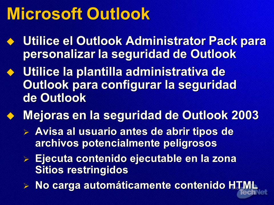 Microsoft Outlook Utilice el Outlook Administrator Pack para personalizar la seguridad de Outlook.