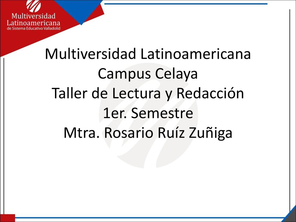 Multiversidad Latinoamericana Campus Celaya Taller de Lectura y Redacción 1er.