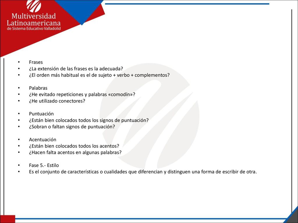 Frases ¿La extensión de las frases es la adecuada ¿El orden más habitual es el de sujeto + verbo + complementos