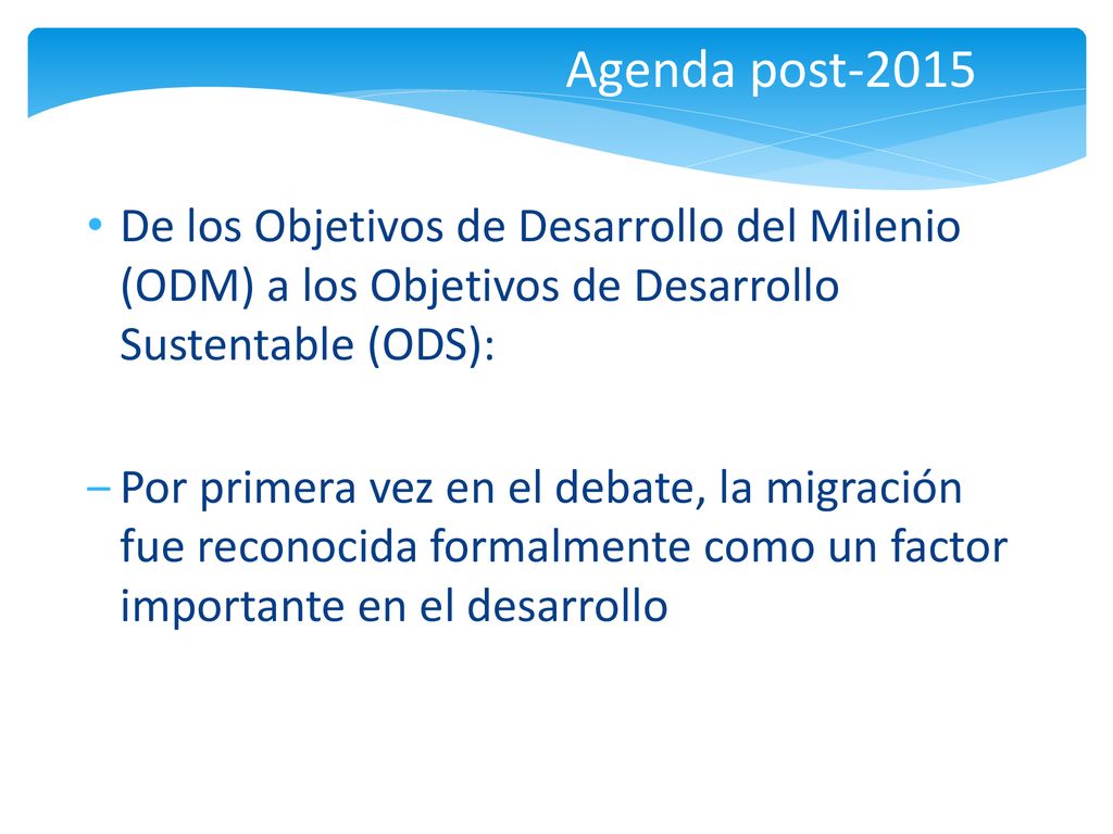 Agenda post-2015 De los Objetivos de Desarrollo del Milenio (ODM) a los Objetivos de Desarrollo Sustentable (ODS):