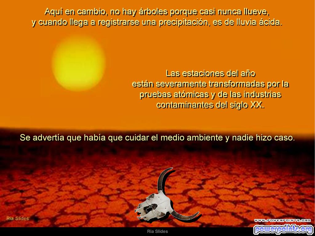 Se advertía que había que cuidar el medio ambiente y nadie hizo caso.