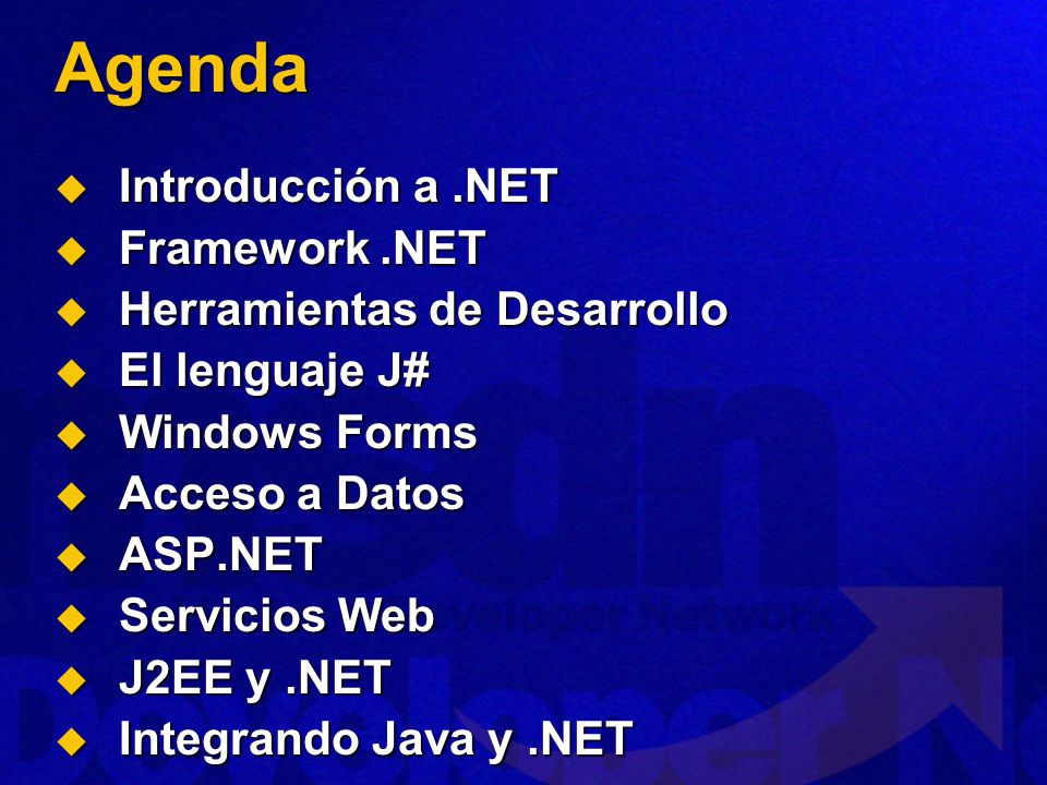 Agenda Introducción a .NET Framework .NET Herramientas de Desarrollo