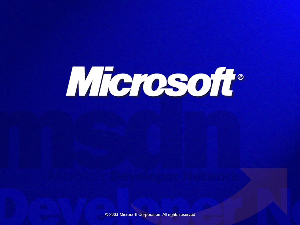 © 2003 Microsoft Corporation. All rights reserved.