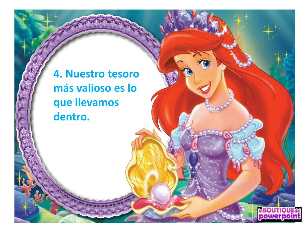 4. Nuestro tesoro más valioso es lo que llevamos dentro.