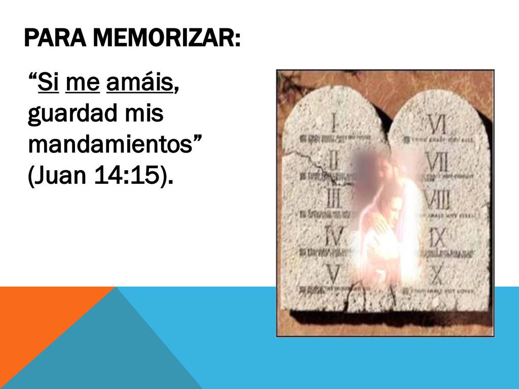 PARA MEMORIZAR: Si me amáis, guardad mis mandamientos (Juan 14:15).