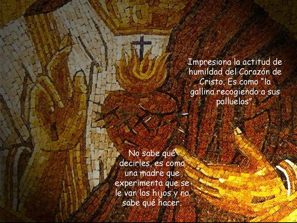 Impresiona la actitud de humildad del Corazón de Cristo