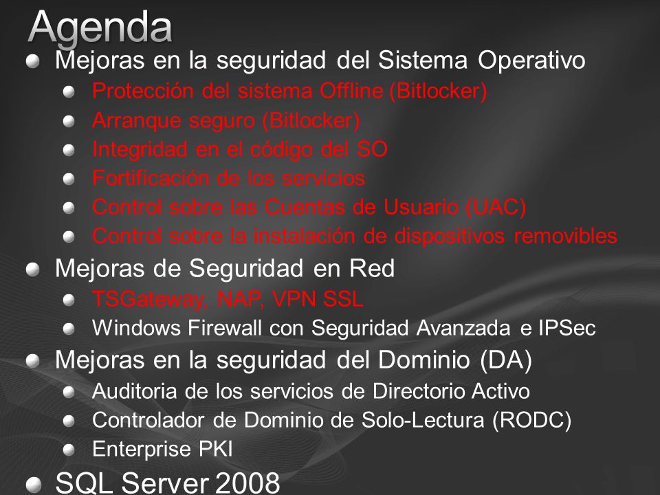 Agenda SQL Server 2008 Mejoras en la seguridad del Sistema Operativo