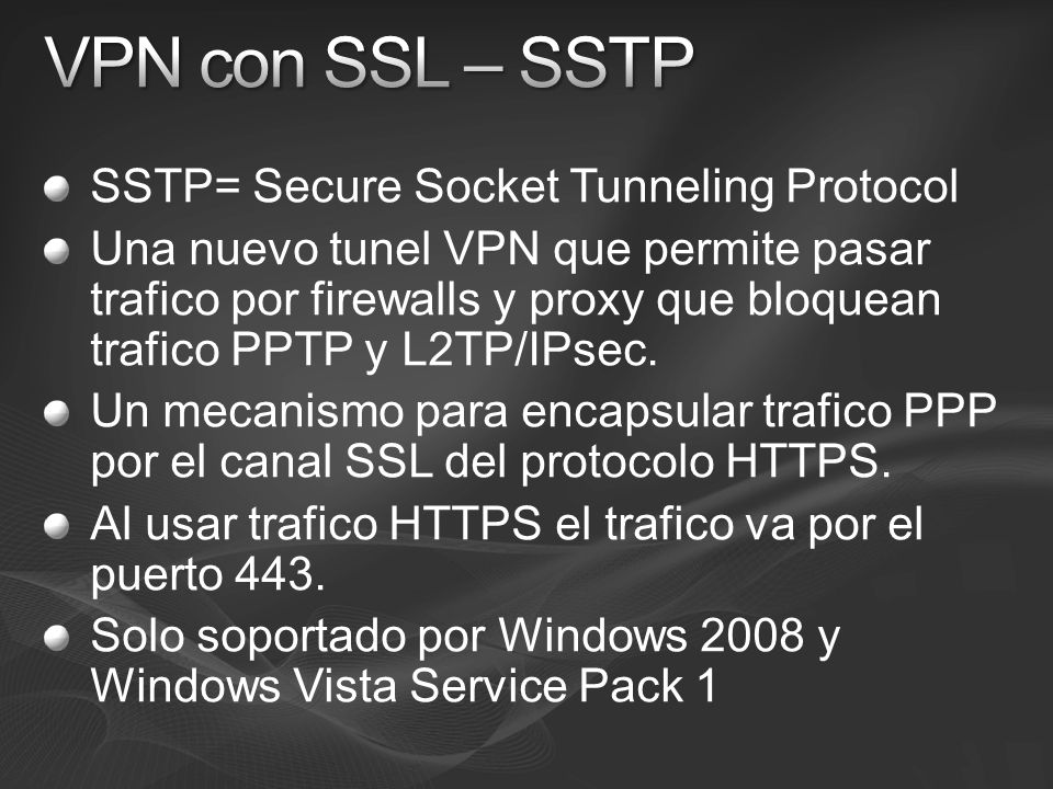 VPN con SSL – SSTP SSTP= Secure Socket Tunneling Protocol
