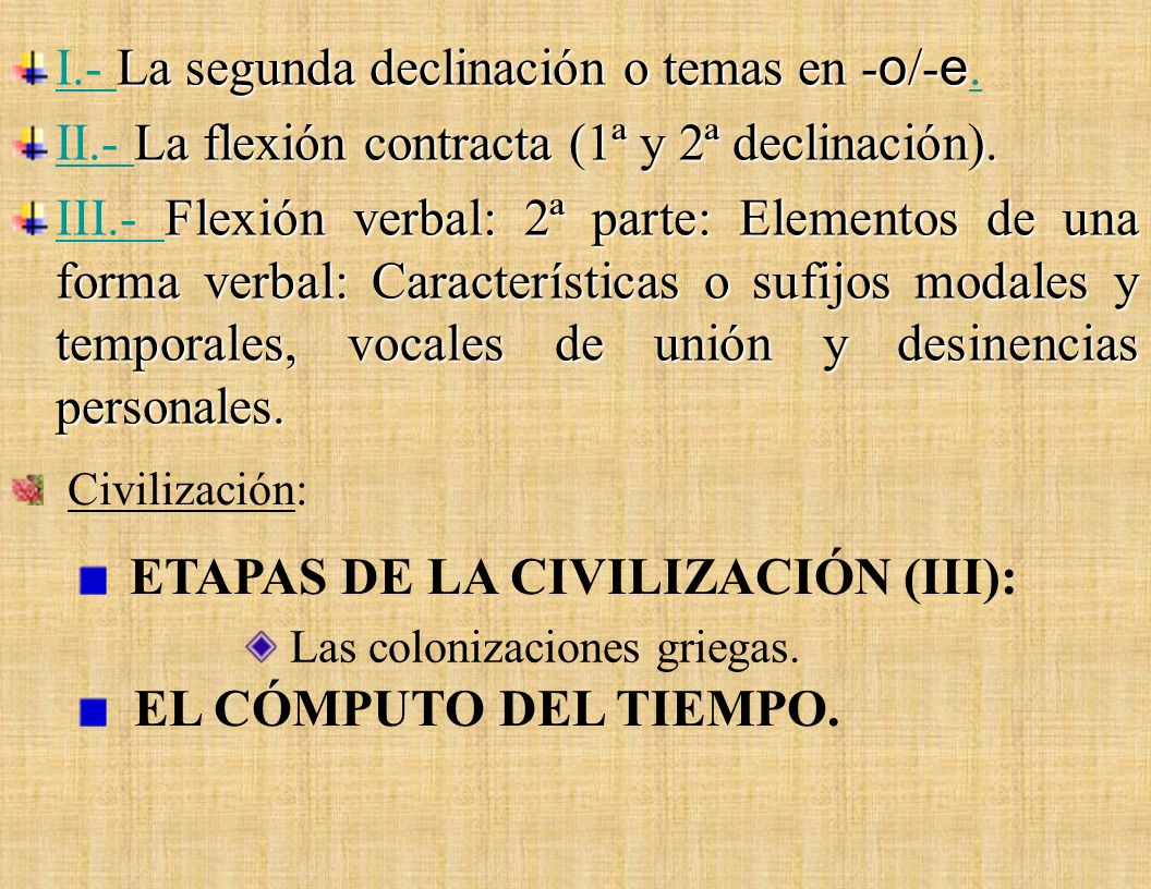 I.- La segunda declinación o temas en -o/-e.