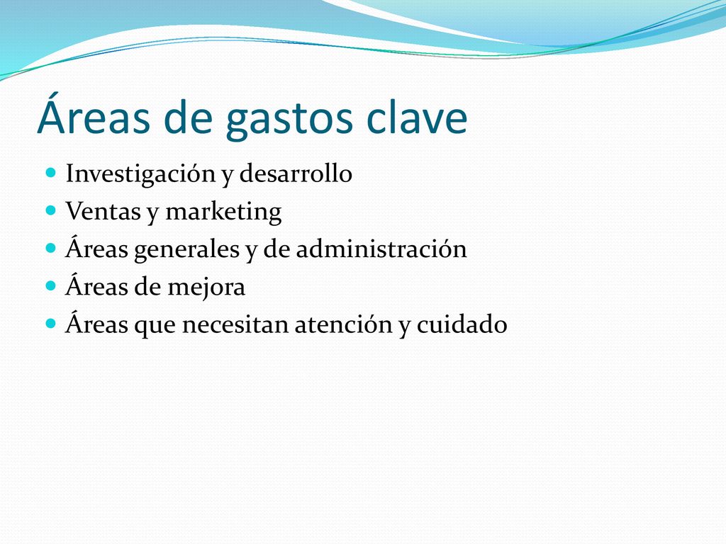 Áreas de gastos clave Investigación y desarrollo Ventas y marketing