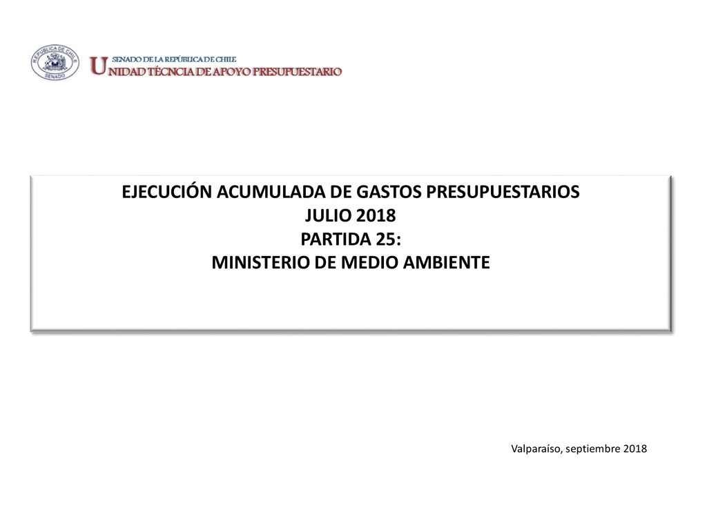 EJECUCIÓN ACUMULADA DE GASTOS PRESUPUESTARIOS JULIO 2018 PARTIDA 25: MINISTERIO DE MEDIO AMBIENTE