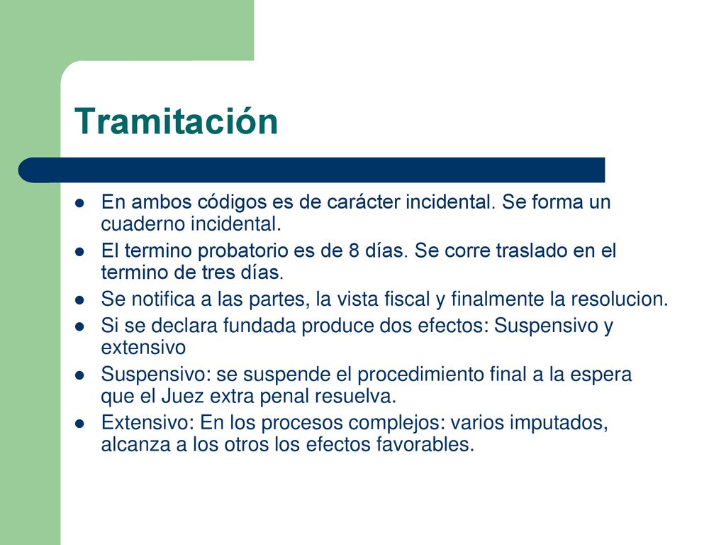 Tramitación En ambos códigos es de carácter incidental. Se forma un cuaderno incidental.