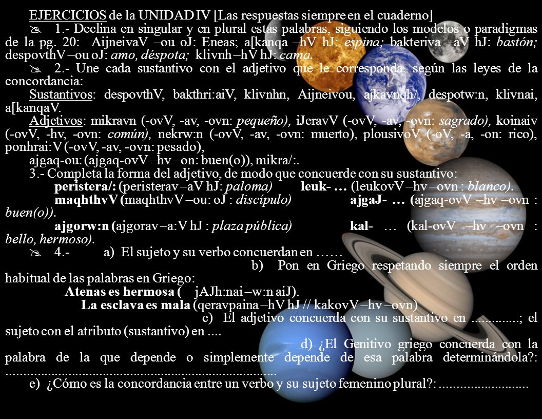 EJERCICIOS de la UNIDAD IV [Las respuestas siempre en el cuaderno]