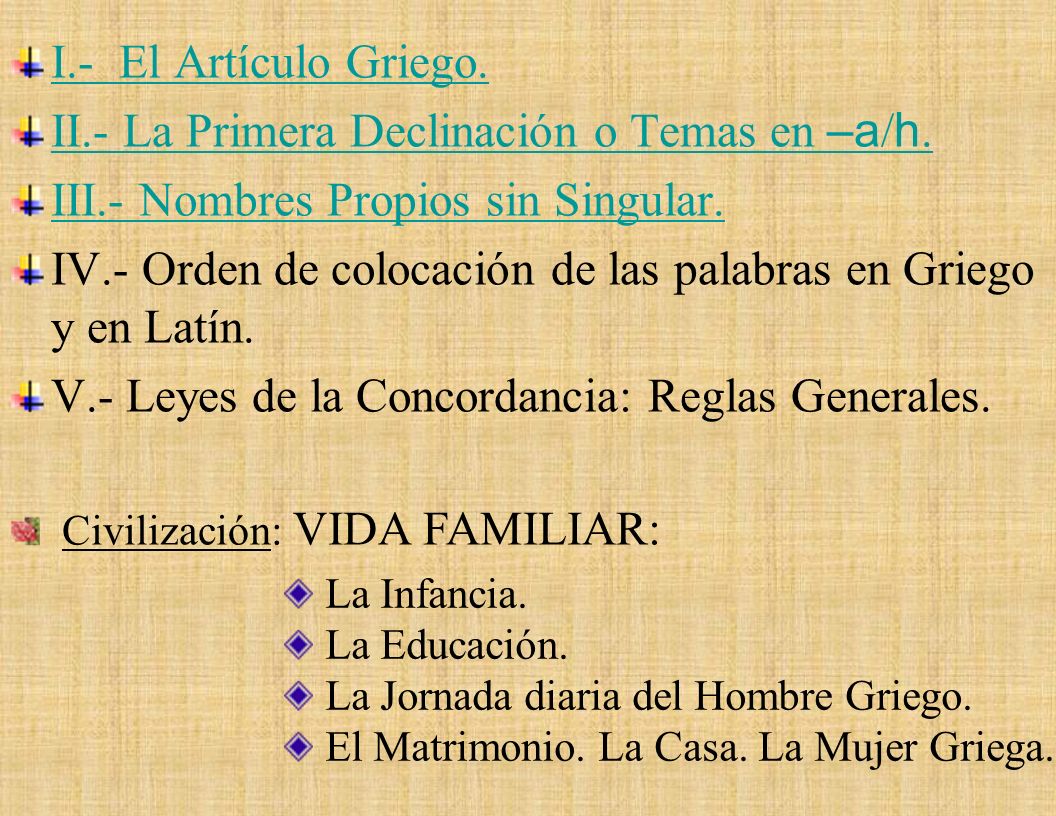 II.- La Primera Declinación o Temas en –a/h.