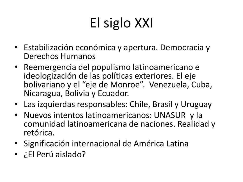 El siglo XXI Estabilización económica y apertura. Democracia y Derechos Humanos.