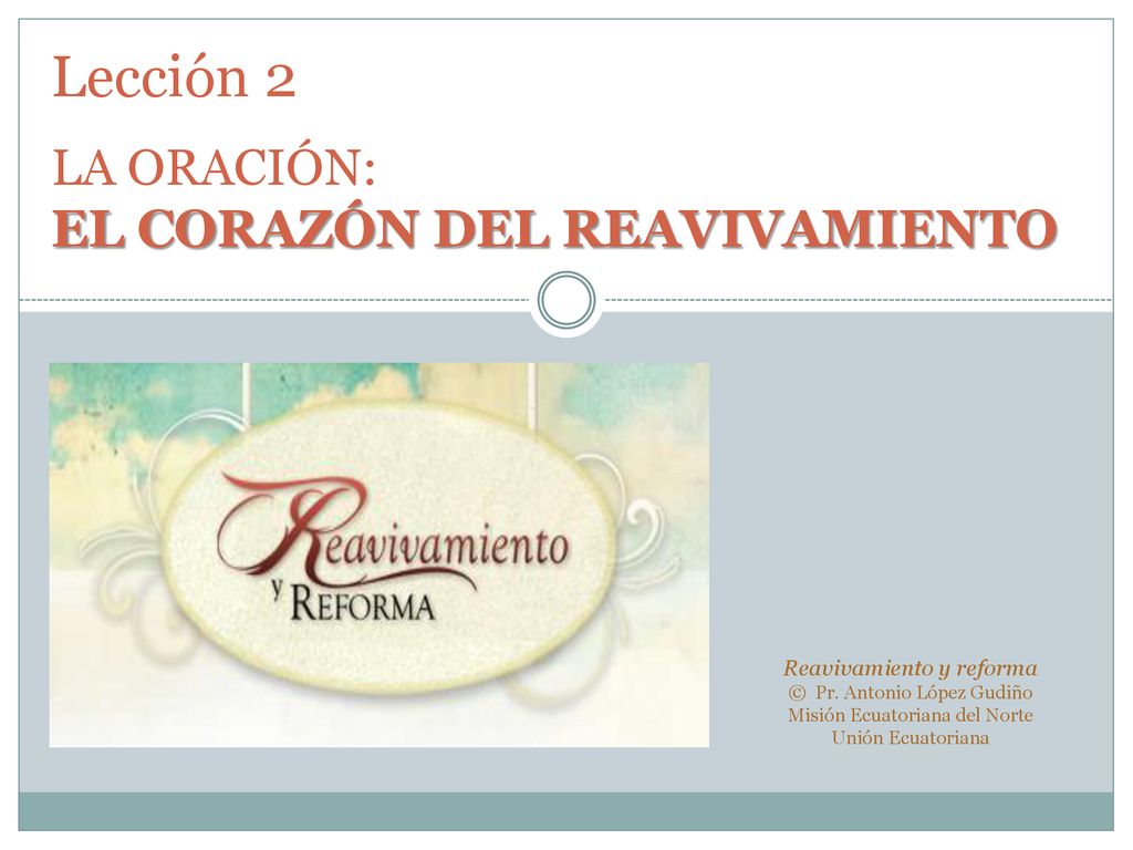 Lección 2 LA ORACIÓN: EL CORAZÓN DEL REAVIVAMIENTO