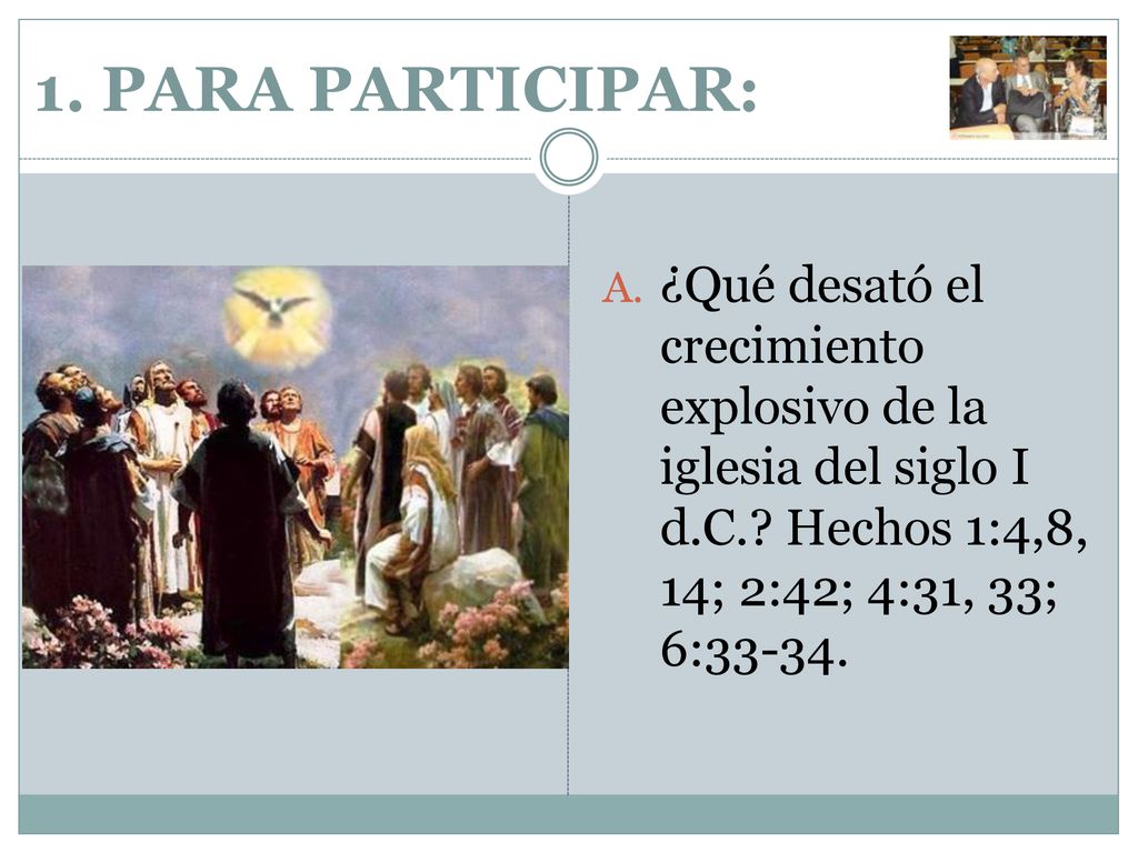 1. PARA PARTICIPAR: ¿Qué desató el crecimiento explosivo de la iglesia del siglo I d.C..
