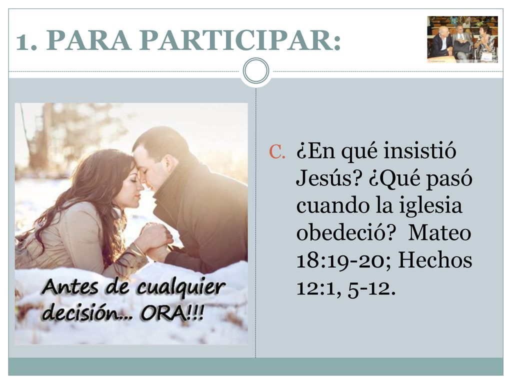 1. PARA PARTICIPAR: ¿En qué insistió Jesús. ¿Qué pasó cuando la iglesia obedeció.