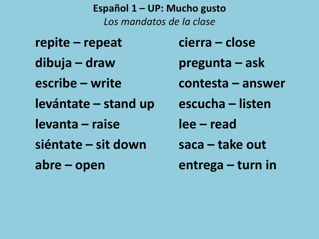 Español 1 – UP: Mucho gusto Los mandatos de la clase