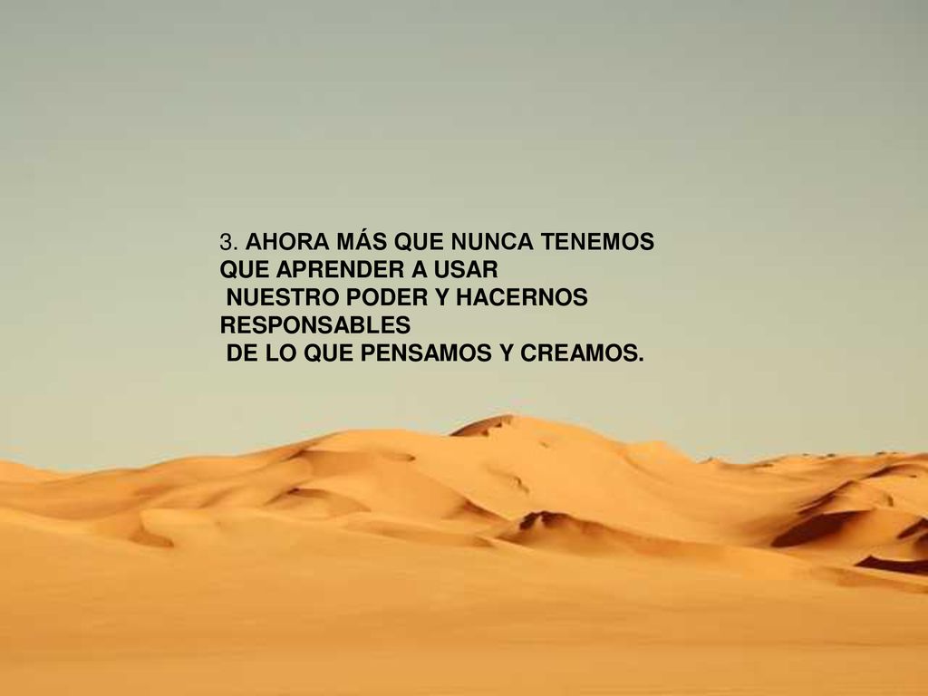 3. AHORA MÁS QUE NUNCA TENEMOS QUE APRENDER A USAR
