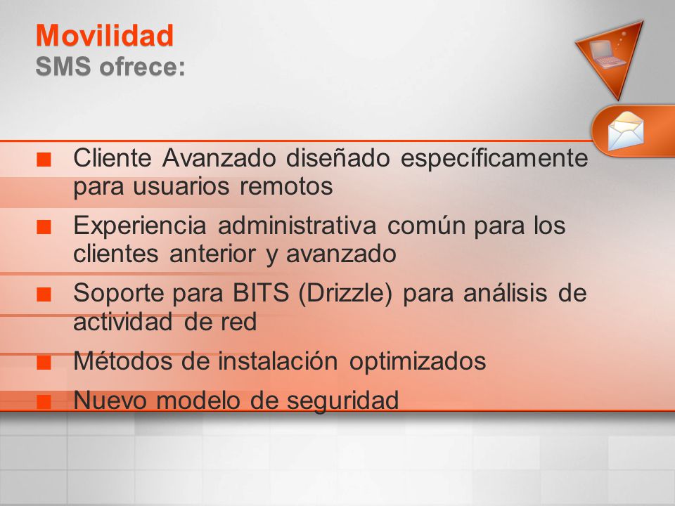 4/1/2017 7:08 PM Movilidad SMS ofrece: Cliente Avanzado diseñado específicamente para usuarios remotos.