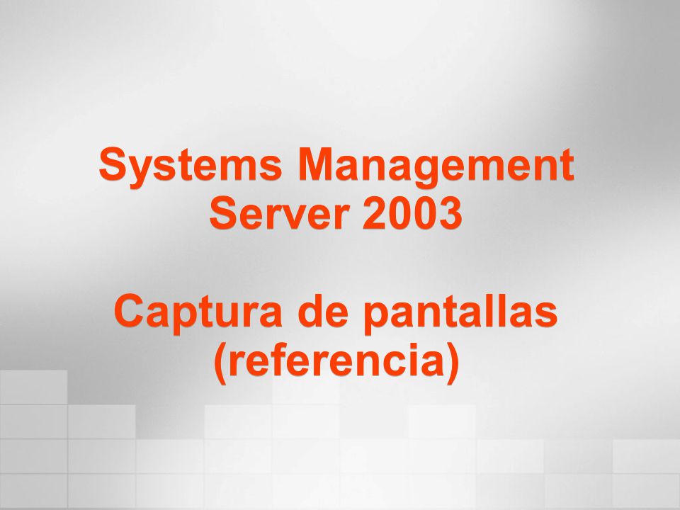 Systems Management Server 2003 Captura de pantallas (referencia)