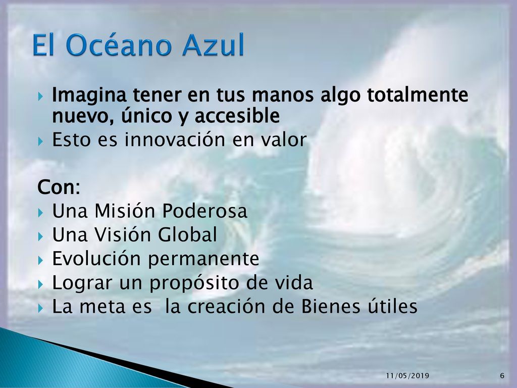 El Océano Azul Imagina tener en tus manos algo totalmente nuevo, único y accesible. Esto es innovación en valor.