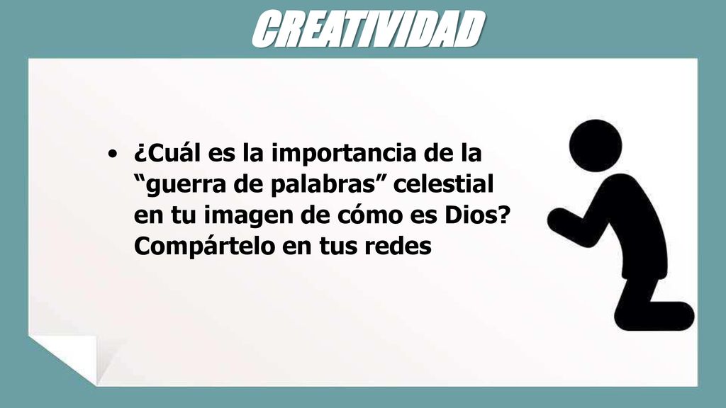 CREATIVIDAD ¿Cuál es la importancia de la guerra de palabras celestial en tu imagen de cómo es Dios.