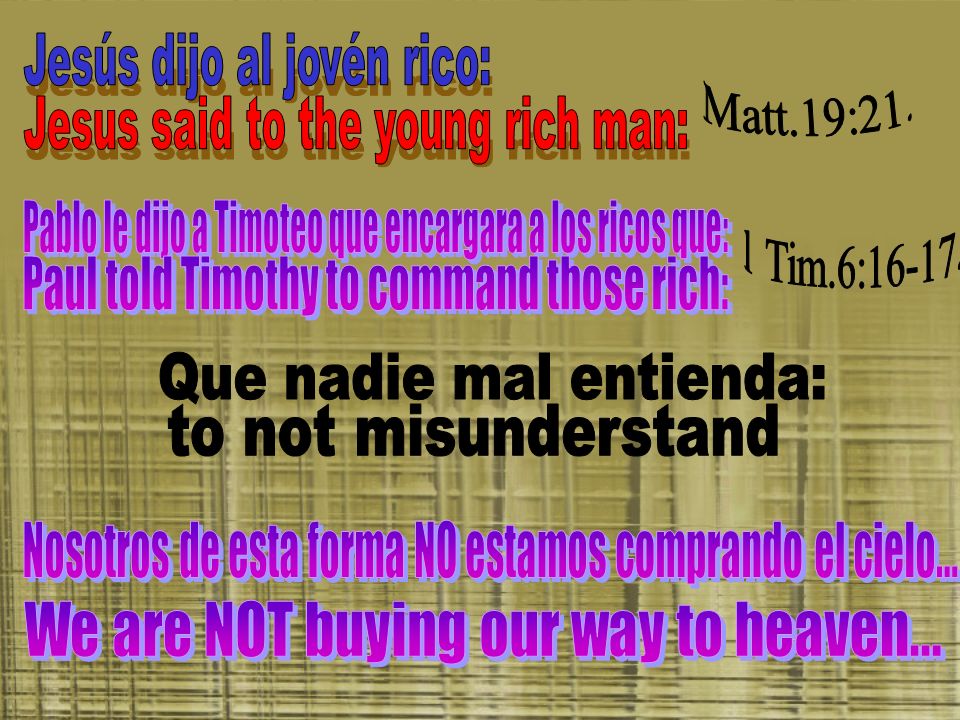 Jesús dijo al jovén rico: Jesus said to the young rich man:
