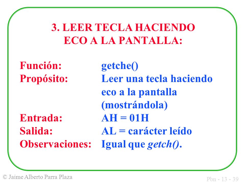 3. LEER TECLA HACIENDO ECO A LA PANTALLA: