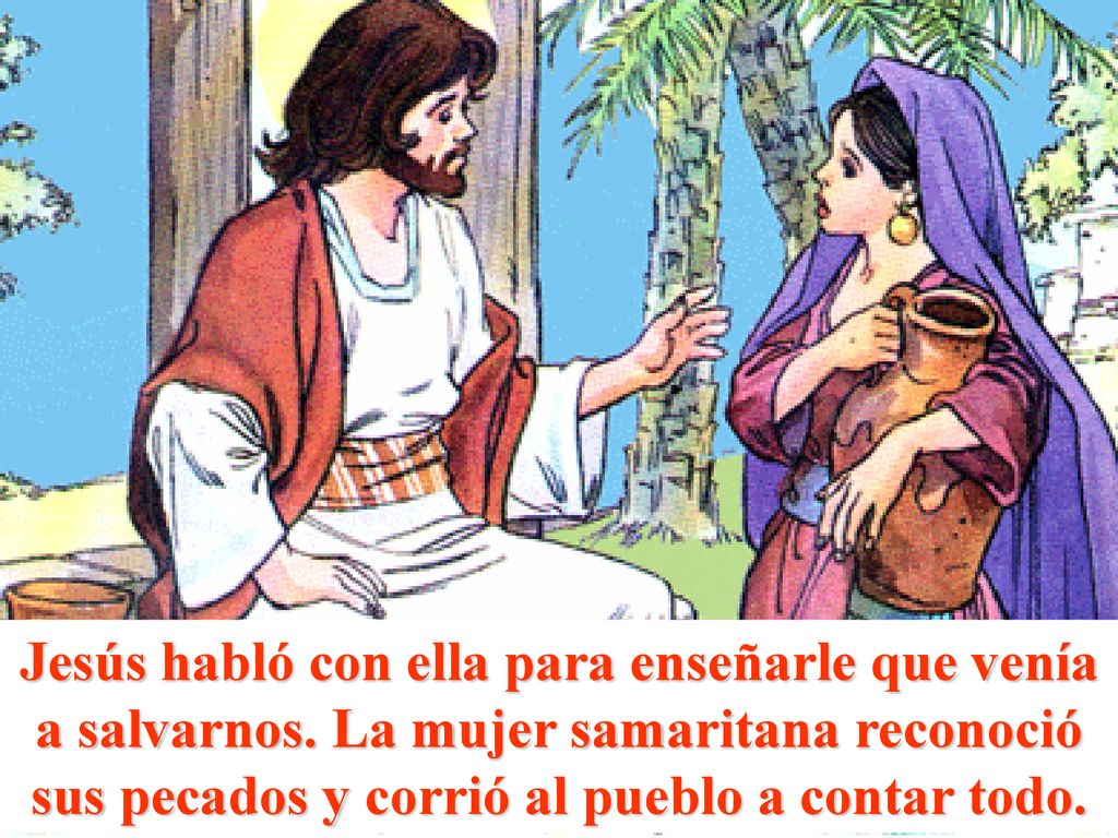 Jesús habló con ella para enseñarle que venía a salvarnos