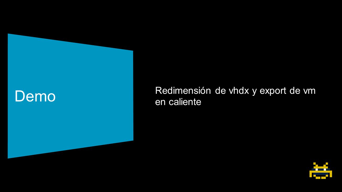 Demo Redimensión de vhdx y export de vm en caliente
